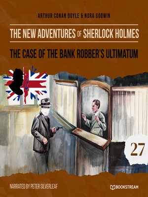 cover image of The Case of the Bank Robber's Ultimatum--The New Adventures of Sherlock Holmes, Episode 27 (Unabridged)